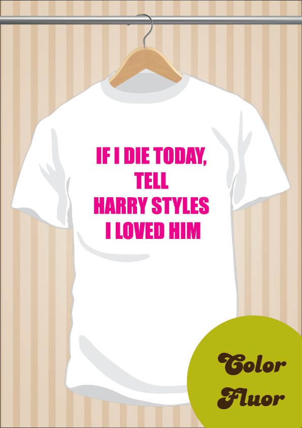 If I Die Today, Tell Harry Styles I Loved Him T-Shirt | One Direction | UppStudio