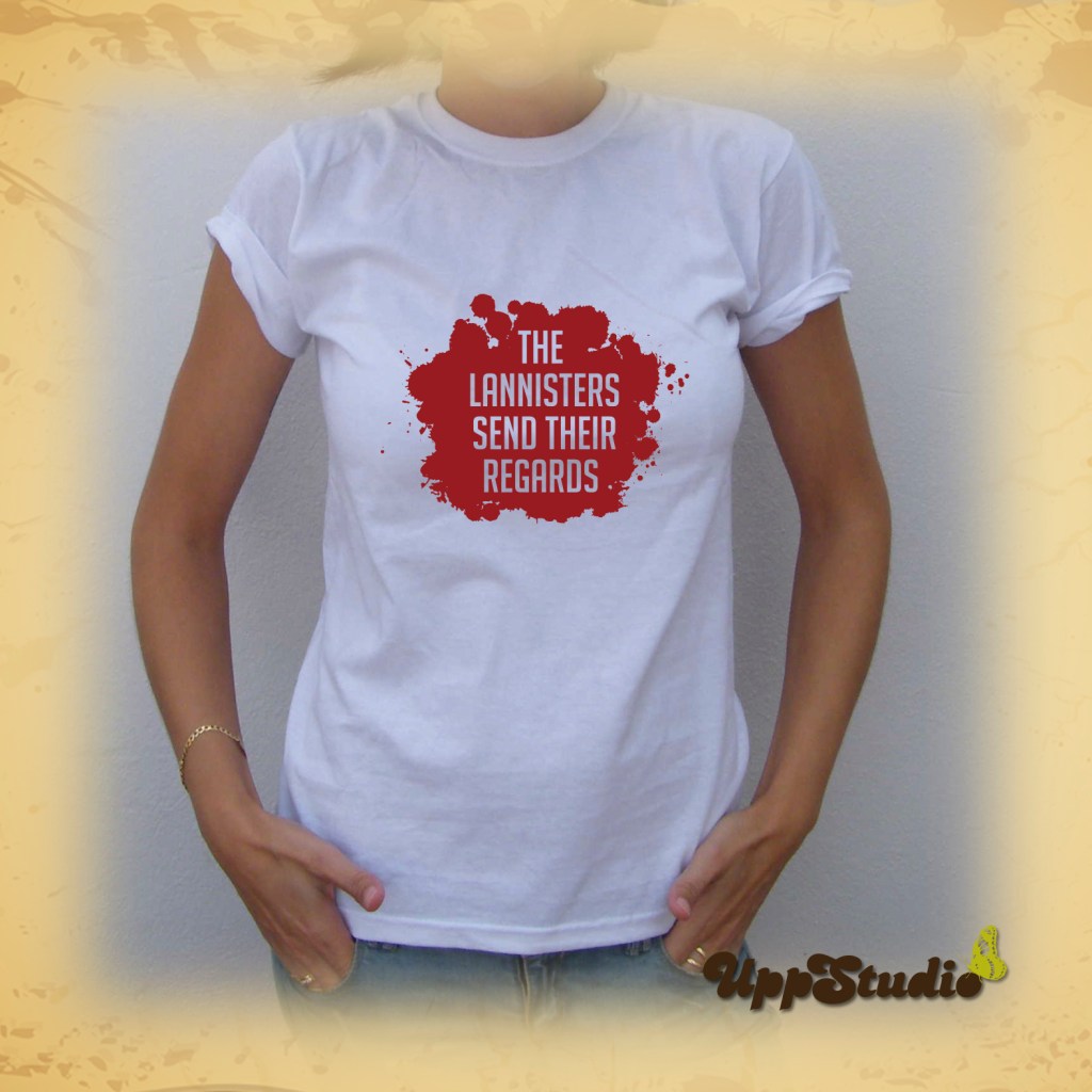 The Lannisters Send Their Regards T-Shirt | Game Of Thrones | UppStudio