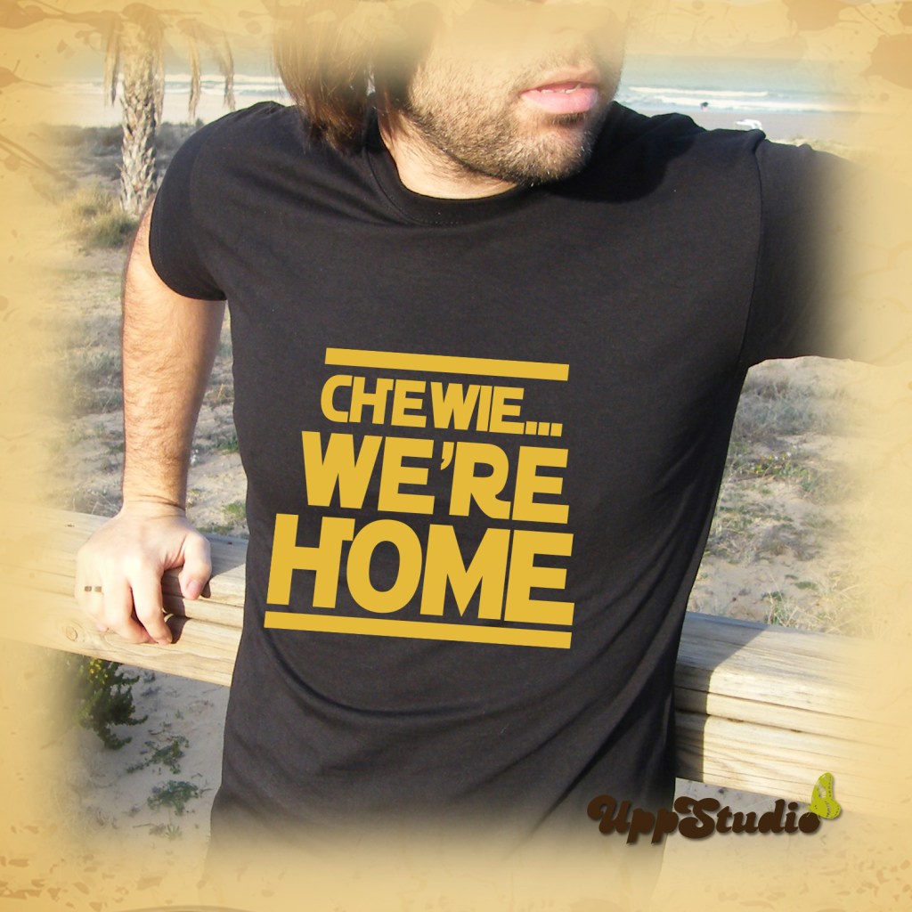 Star Wars Chewie We're Home T-Shirt Tee | The Force Awakens | UppStudio
